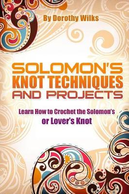 Book cover for Solomon's Knot Techniques and Projects