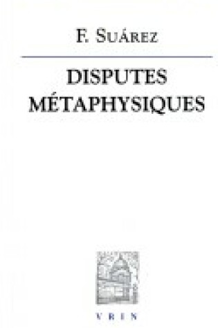 Cover of Francisco Suarez: Disputes Metaphysiques