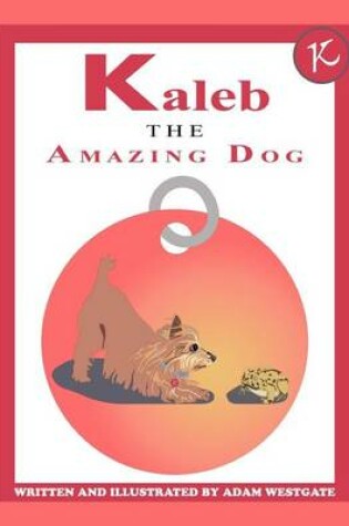 Cover of Kaleb the Amazing Dog