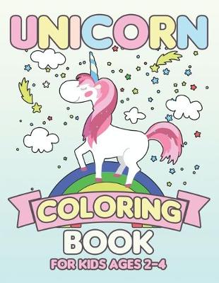 Cover of Unicorn Coloring Book for Kids Ages 2-4