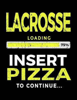 Book cover for Lacrosse Loading 75% Insert Pizza To Continue