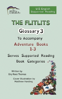 Cover of THE FLITLITS, Glossary 3, To Accompany Adventure Books 1-3, Serves Supported Reading Book Categories, U.S. English Version