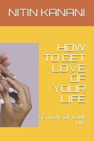 Cover of How to Get Love of Your Life