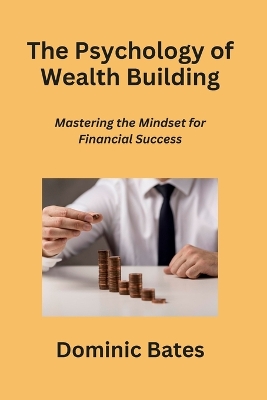 Book cover for The Psychology of Wealth Building