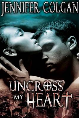 Book cover for Uncross My Heart