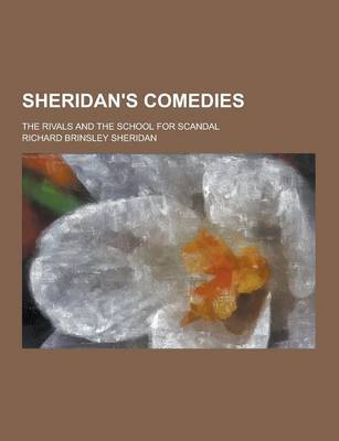 Book cover for Sheridan's Comedies; The Rivals and the School for Scandal