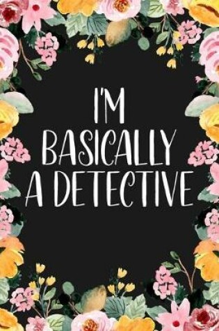 Cover of I'm Basically A Detective