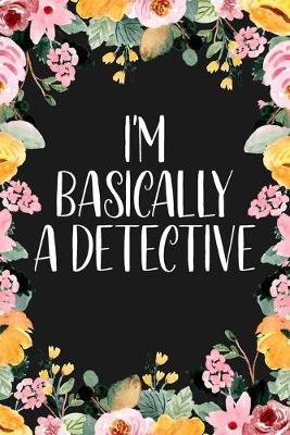 Book cover for I'm Basically A Detective