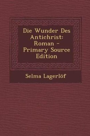 Cover of Die Wunder Des Antichrist