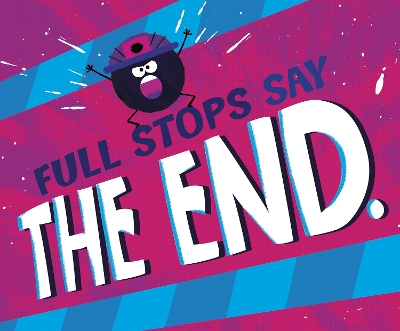 Book cover for Full Stops Say "The End."