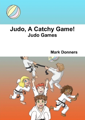 Book cover for Judo, A Catchy Game!