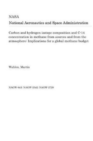 Cover of Carbon and Hydrogen Isotope Composition and C-14 Concentration in Methane from Sources and from the Atmosphere