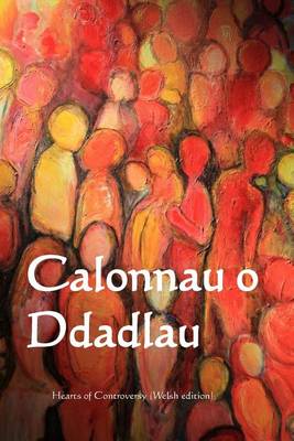 Book cover for Calonnau O Ddadlau