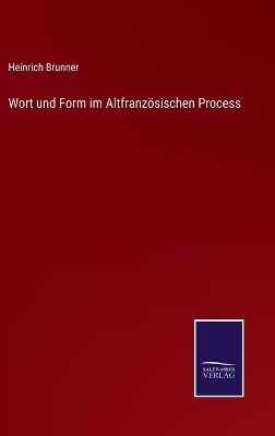 Book cover for Wort und Form im Altfranzösischen Process