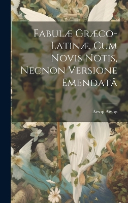 Book cover for Fabulæ Græco-Latinæ, Cum Novis Notis, Necnon Versione Emendatâ