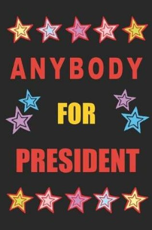 Cover of Anybody for President
