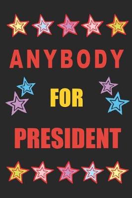 Book cover for Anybody for President