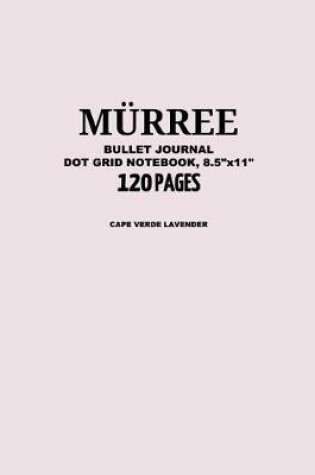 Cover of Murree Bullet Journal, Cape Verde Lavender, Dot Grid Notebook, 8.5 x 11, 120 Pages