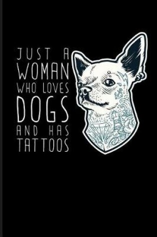 Cover of Just a Woman Who Loves Dogs and Has Tattoos