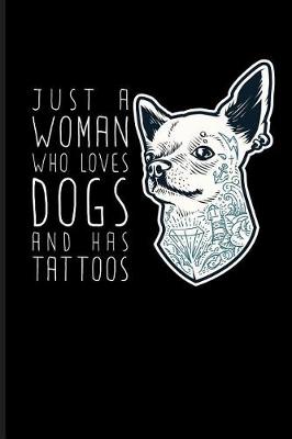 Book cover for Just a Woman Who Loves Dogs and Has Tattoos