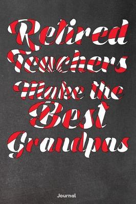 Book cover for Retired Teachers Make the Best Grandpas
