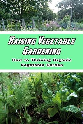 Book cover for Raising Vegetable Gardening