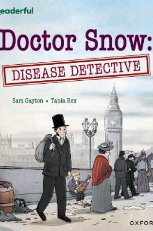 Cover of Readerful Independent Library: Oxford Reading Level 18: Doctor Snow: Disease Detective