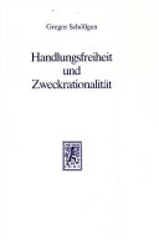 Cover of Handlungsfreiheit Und Zweckrationalitat