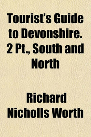 Cover of Tourist's Guide to Devonshire. 2 PT., South and North