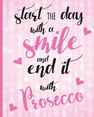 Book cover for Start the Day with a Smile and end it with Prosecco