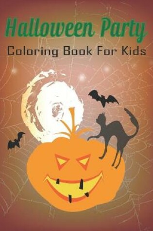 Cover of Halloween Party Coloring Book for Kids