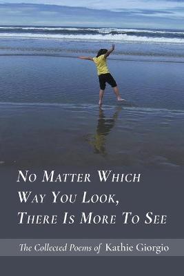 Book cover for No Matter Which Way You Look, There Is More to See