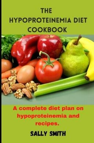 Cover of The Hypoproteinemia Diet Cookbook