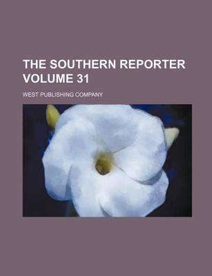 Book cover for The Southern Reporter Volume 31