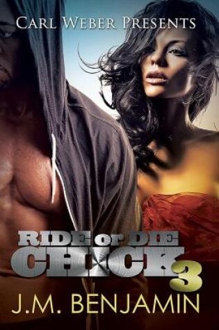 Cover of Carl Weber Presents Ride Or Die Chick 3