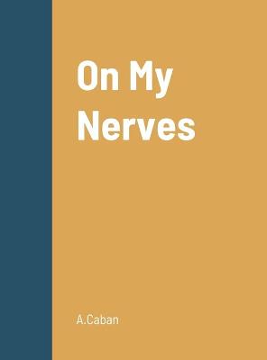 Book cover for On My Nerves