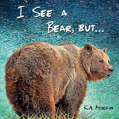 Book cover for I See a Bear, but...
