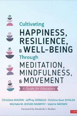 Cover of Cultivating Happiness, Resilience, and Well-Being Through Meditation, Mindfulness, and Movement