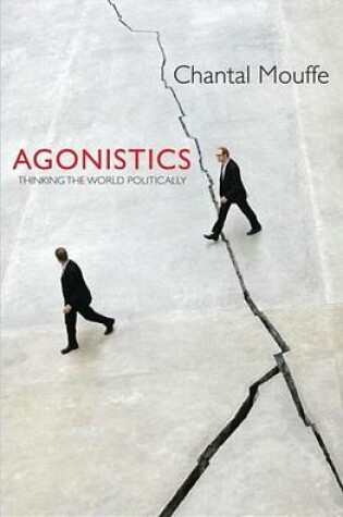 Cover of Agonistics: Thinking the World Politically