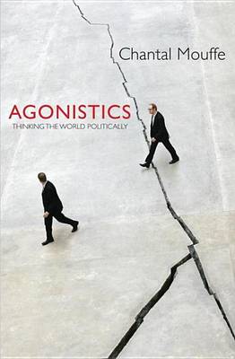 Book cover for Agonistics: Thinking the World Politically