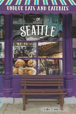 Cover of Unique Eats and Eateries of Seattle