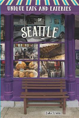 Book cover for Unique Eats and Eateries of Seattle