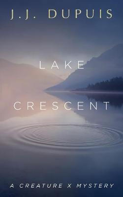 Lake Crescent by J J Dupuis