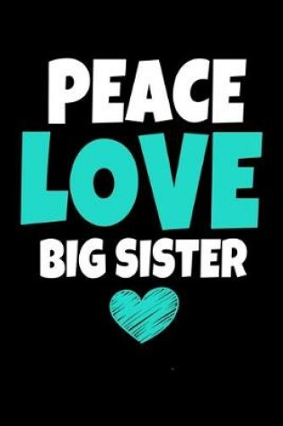 Cover of Peace Love Big Sister