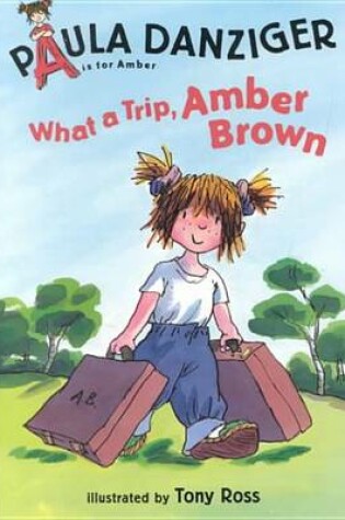 Cover of What a Trip, Amber Brown