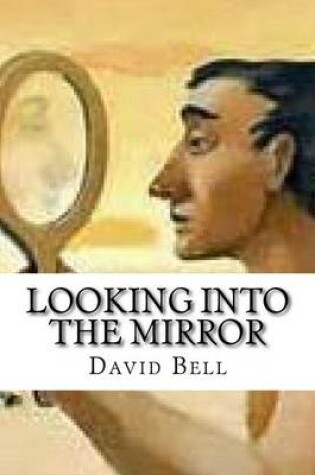 Cover of Looking Into The Mirror