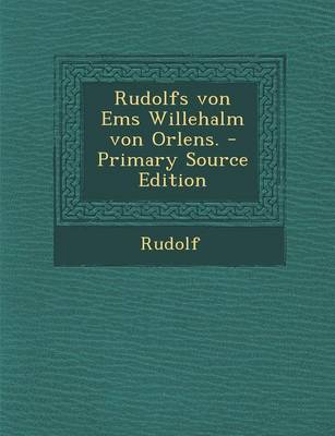 Book cover for Rudolfs Von EMS Willehalm Von Orlens.