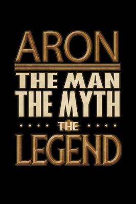 Book cover for Aron The Man The Myth The Legend