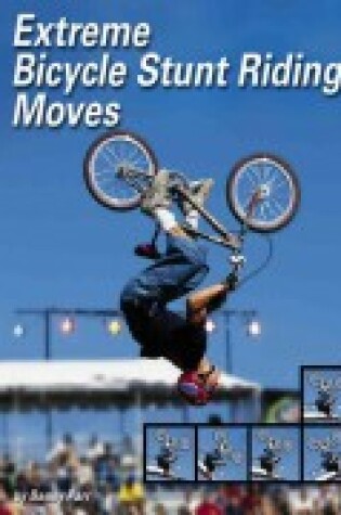 Cover of Extreme Bicycle Stunt Riding Moves