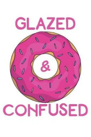 Cover of Glazed and Confused